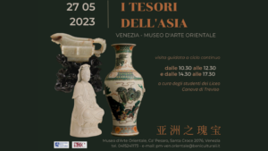 Tesori dall’Asia  27 maggio 2023, dalle 10.30 alle 12.30 e dalle 14.30 alle 17.30