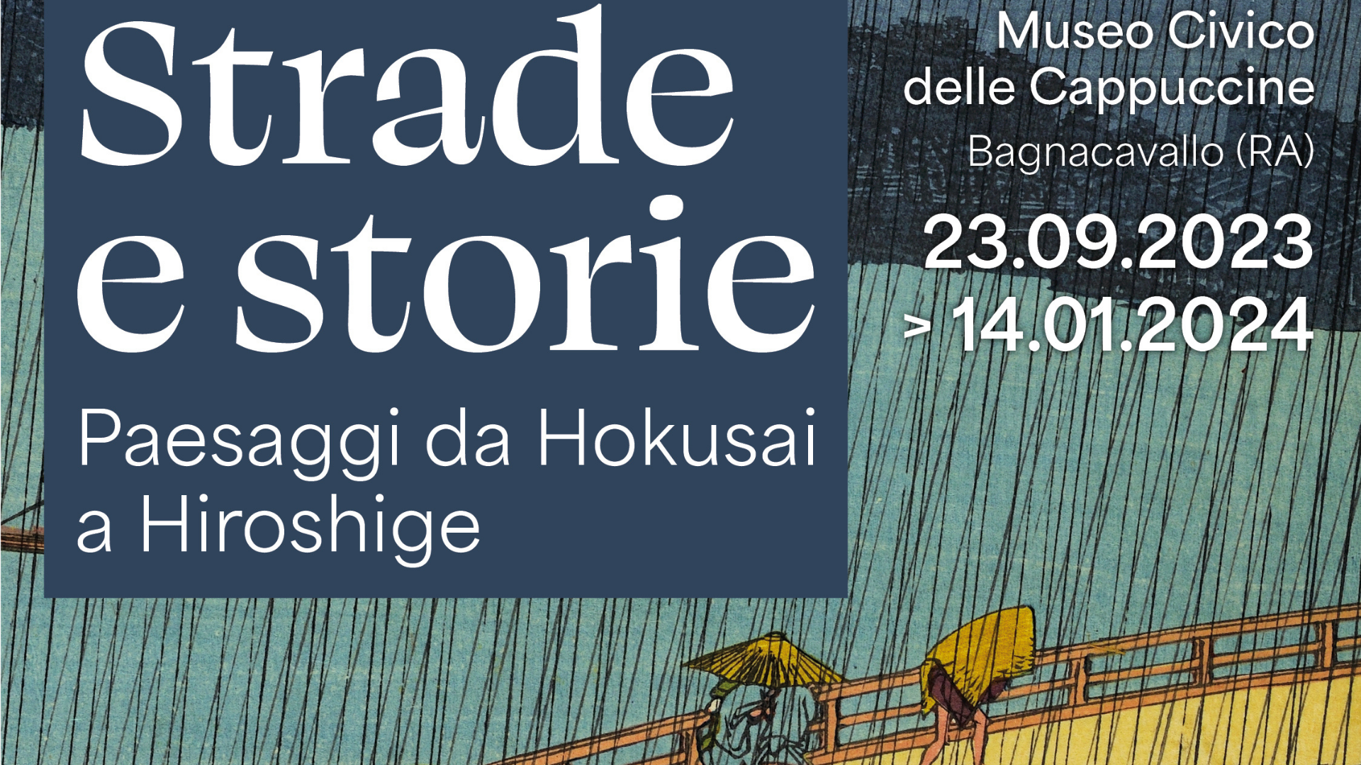 Strade e storie. Paesaggi da Hokusai a Hiroshige |  A cura di Davide Caroli | Museo Civico delle Cappuccine, Bagnacavallo (Ra) |  23 settembre 2023 – 14 gennaio 2024
